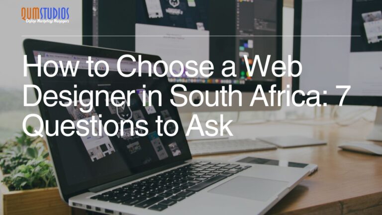 How to Choose a Web Designer in South Africa 7 Questions to Ask