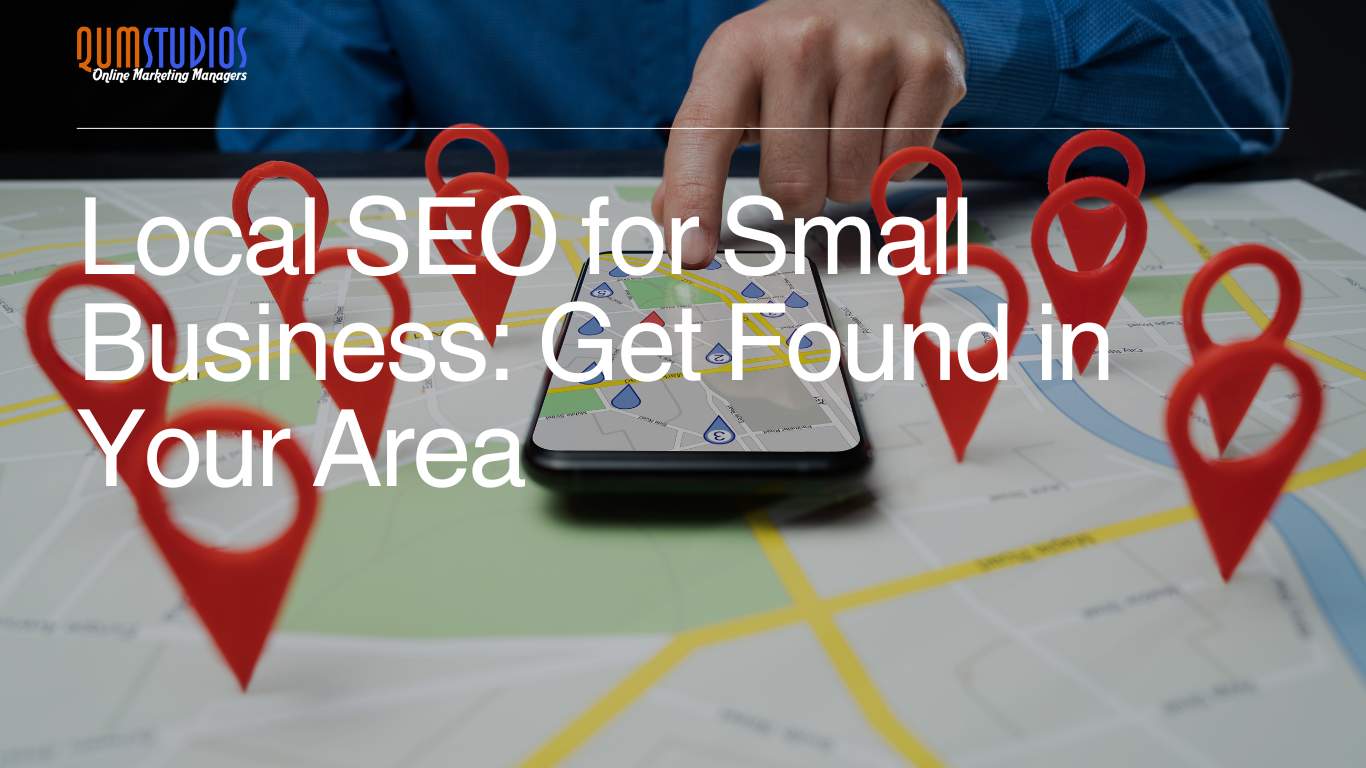 Local SEO for Small Business Get Found in Your Area