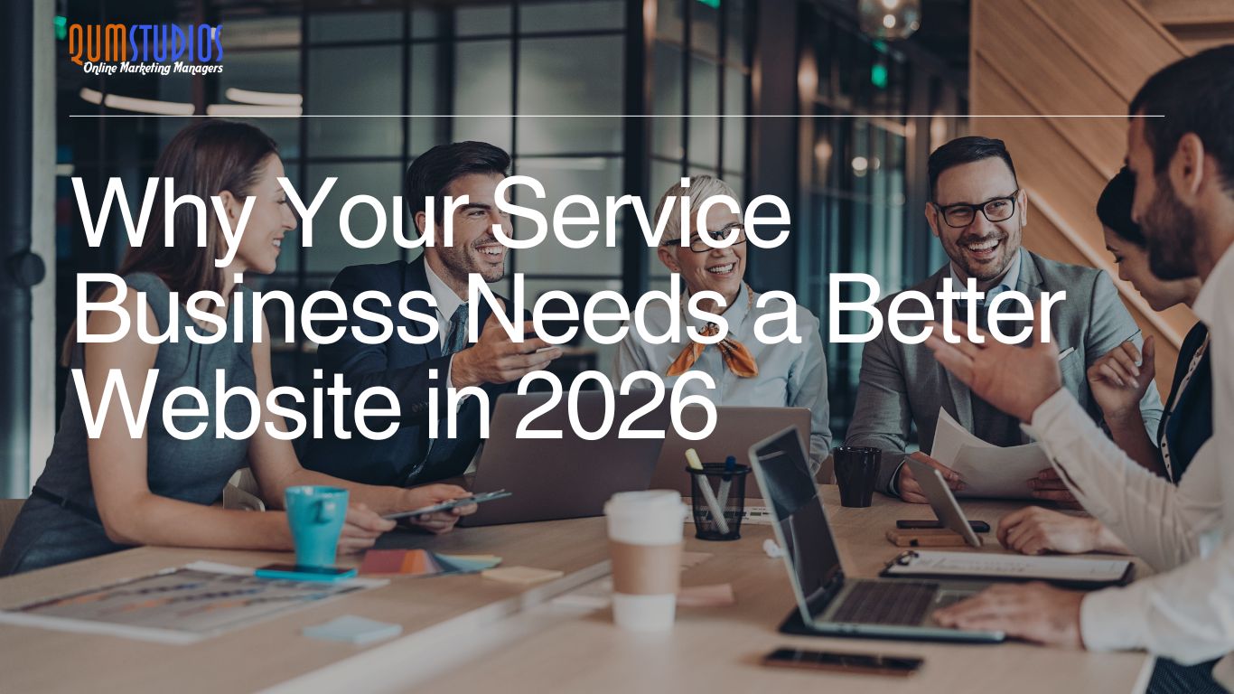 Why Your Service Business Needs a Better Website in 2026