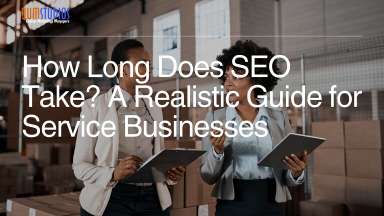 How Long Does SEO Take A Realistic Guide for Service Businesses